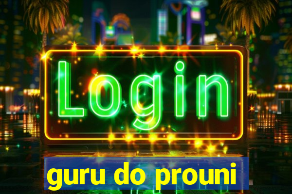 guru do prouni